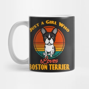 Just a Girl Who Loves Boston Terrier Dog puppy Lover Cute Sunser Retro Funny Mug